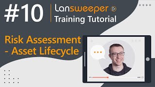 Lansweeper training tutorial 10  Risk Assessment – Asset Lifecycle [upl. by Folger239]