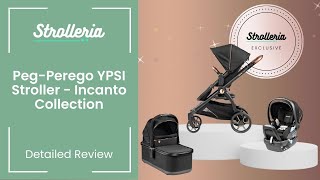 PegPerego YPSI Stroller Review  Incanto Collection Strolleria Exclusive [upl. by Drawde]