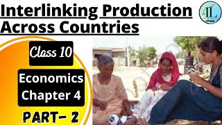 Interlinking Production Across Countries  Globalisation and the Indian Economy  Class 10 Eco Ch 4 [upl. by Onairot]