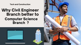 why civil engineering Branch is better than to computer science branch in 2025 Civil vs it [upl. by Xam]