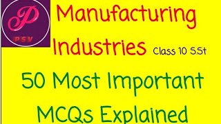 Manufacturing industries MCQs 50 important MCQs on the chapter manufacturing industries by PSV [upl. by Kenwrick]