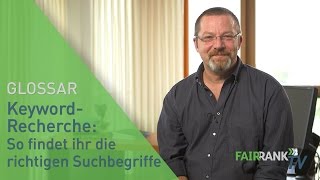 KeywordRecherche So findet ihr die richtigen Suchbegriffe  FAIRRANK TV  Glossar [upl. by Orgalim]