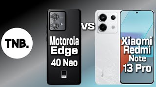 Redmi Note 13 Pro 256GB VS Motorola Edge 40 Neo 256GB FULL DETAILED COMPARISON BY TNB [upl. by Kafka34]