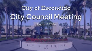 Escondido City Council  August 7 2024 [upl. by Hairaza410]