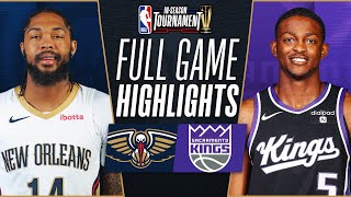 PELICANS at KINGS  NBA INSEASON TOURNAMENT 🏆  FULL GAME HIGHLIGHTS  December 4 2023 [upl. by Hamel]