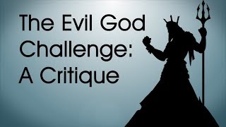 The Evil God Challenge A Critique [upl. by Anul318]