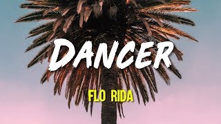 Flo Rida  Dancer Lyrics Video [upl. by Dot900]