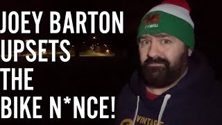 Joey Barton Upsets The Bike N0nce [upl. by Bartholemy]