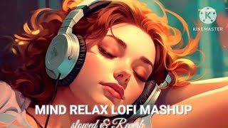 MIND RELAX LOFI MESHUP❤️ ARJIT SINGH slowed amp reverbmind fresh lofi song [upl. by Burnight569]