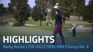 Nelly Korda Highlights  2024 FIR HILLS SERI PAK Championship Final Round [upl. by Shipp]