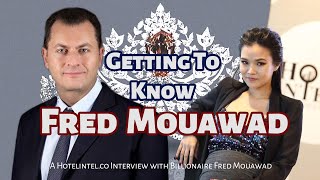 Hotelintelco  Get to Know Billionaire Fred Mouawad [upl. by Sualokin]