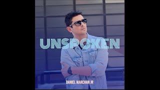 Daniel Marchan Jr  Unspoken Lyric Video [upl. by Martie]