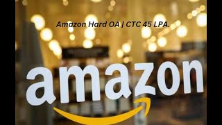 Amazon Hardest OA asked in 2023 Solved by SDE  Amazon  Kumar K [upl. by Brewster947]