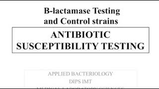 B lactamase testing and Control strainsBscmls3Applied bacteriology DIPS IMT Ppt audio lecture [upl. by Janette]