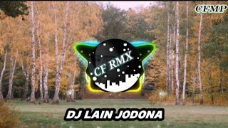 DJ LAIN JODONA  Nazmi Nadia  REMIX SUNDA FULL BASS by CF RMX [upl. by Haikan]