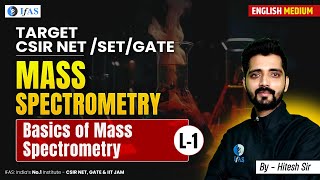 Basic of Mass Spectrometry CSIR NET Dec 2024  English Medium  Lec1  IFAS [upl. by Rufe39]