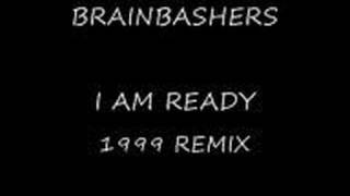 BRAINBASHERS I AM READY  1999 REMIX [upl. by Eldwon599]