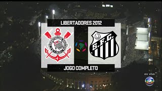 Corinthians x Santos  Jogo Completo  Libertadores 2012  1080p⁶⁰ [upl. by Silverstein]