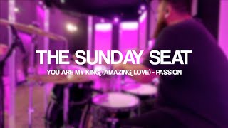 You Are My King Amazing Love  Passion Music  the Sunday Seat IEM Drum Cover [upl. by Dleifyar]