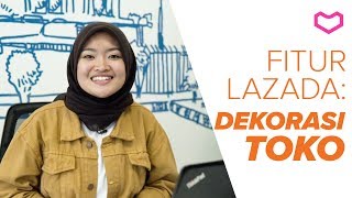 Tutorial Dekorasi Toko di Lazada [upl. by Stronski]