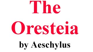 The Oresteia  Play by Aeschylus [upl. by Elamor]