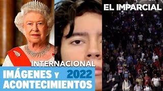 Imágenes y Acontecimientos 2022 Internacional [upl. by Aerdua]