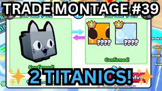 ✨2 TITANICS✨ Trading Montage 39  Pet Simulator 99  Roblox [upl. by Aizan]