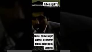 El ChavoRuben Aguirre fue al primero que conociexcelente como actorcomo persona elchavo fyp [upl. by Nidak]