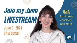 June 2024 Livestream How to Write Concisely amp More [upl. by Reich]