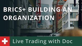 Live Trading with Doc 2211 BRICS building an Organization [upl. by Airpac324]