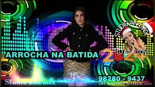 ARROCHA NA BATIDA 2024  STUDIO ANA MIX DJ ADALTON [upl. by Acherman]