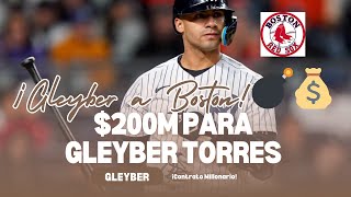 ¡BOMBAZO Gleyber Torres firma con Boston por 200 millones 💣💰 [upl. by Ayadahs]