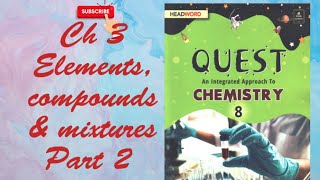 CH 3 Elements compounds amp mixtures Part 2 CHEMISTRY CLASS 8 ICSE BOARD [upl. by Thapa]