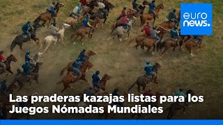 Las praderas kazajas listas para los Juegos Nómadas Mundiales [upl. by Macleod]