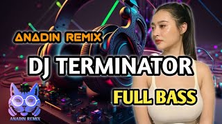 DJ TERMINATOR FULL BASS TIKTOK VIRAL 2024 [upl. by Ytirev]