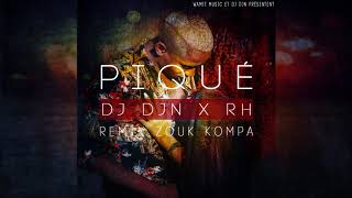 DJ DJN x RH  PIQUÉ Zouk Kompa Remix [upl. by Gall]