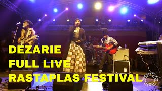 Dezarie  Full Live  Rastaplas Festival [upl. by Elades]