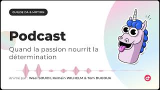 Podcast  Quand la passion nourrit la détermination ✨ [upl. by Carman605]