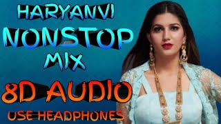 8D AUDIO  Haryanvi NONSTOP Mix  USE HEADPHONES [upl. by Ahsinauq238]