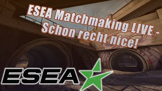 CSGO  ESEA Live Matchmaking 01  Schon etwas sehr nices [upl. by Nazay]