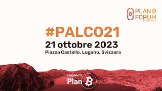 PALCO21 Live sabato 211023  PlanB Forum Lugano 2023 OPEN [upl. by Htabazile]