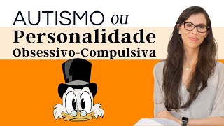 Autismo ou Personalidade ObsessivoCompulsiva  8 Sinais de TPOC e TEA [upl. by Aivonas]