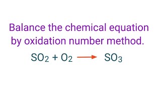 SO2O2SO3 balance the chemical equation by oxidation number method so2o2so3 [upl. by Anim895]