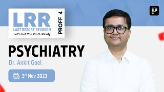 LRR Proff 4 Psychiatry by Dr Ankit Goel [upl. by Eus]