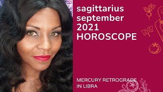 SAGITTARIUS SEPTEMBER 2021 ASTROLOGY HOROSCOPE FORECAST [upl. by Nonnahsed]