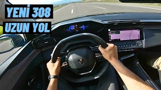 0 ARABA ALDIK UZUN YOLA Ã‡IKTIK  YENÄ° PEUGEOT 308 UZUN YOL POV SÃœRÃœÅ  VLOG [upl. by Attena302]