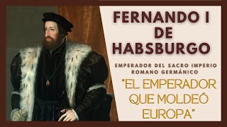 Fernando I del Sacro Imperio Romano Germánico El Emperador que Moldeó Europa [upl. by Kayne93]