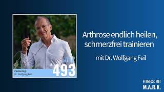 493 Dr Wolfgang Feil Interview ganze Folge  Fitness mit Mark Audio [upl. by Miran]