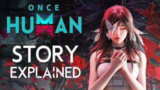 The Full Story of Once Human Explained [upl. by Nnod728]