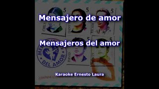 Mensajeros del amor  Mensajero de amor  Karaoke [upl. by Ahsai]